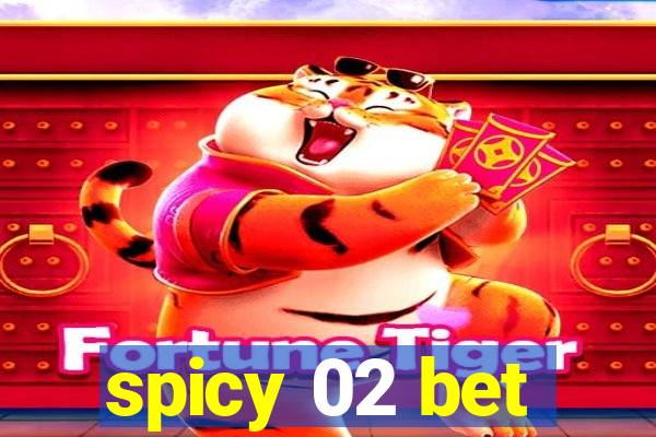 spicy 02 bet